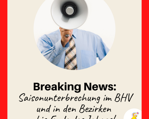 Saisonunterbrechung im BHV und den beiden Bezirken AES und RNT