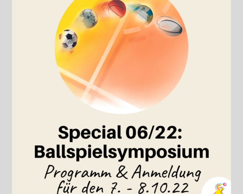 Special 06/22:  Ballspielsymposium